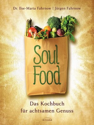 cover image of Soulfood--das Kochbuch für achtsamen Genuss